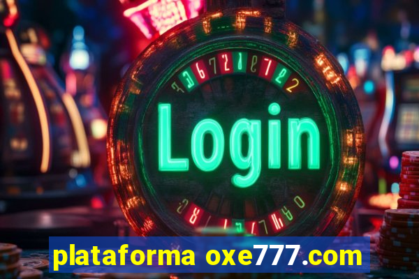 plataforma oxe777.com